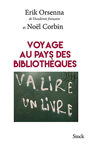 Voyage au pays des bibliothèques - Erik Orsenna & Noël Corbin (2019)