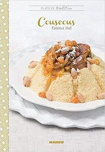 Couscous (Un plat de tradition, un chef) - Fatéma HAL