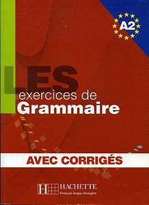 Les exercices de grammaire. Niveau A2 : Avec corrigés