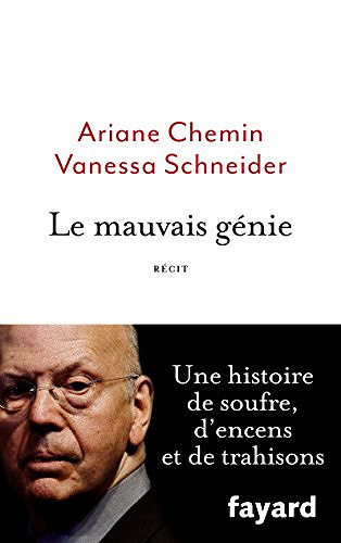 Le mauvais génie - Ariane Chemin & Vanessa Schneider