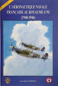 L’Aéronautique Navale Francaise au Royaume-Uni (1940-1946)