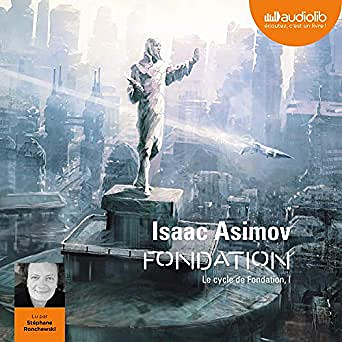 Isaac Asimov - Fondation: Le Cycle de Fondation 1