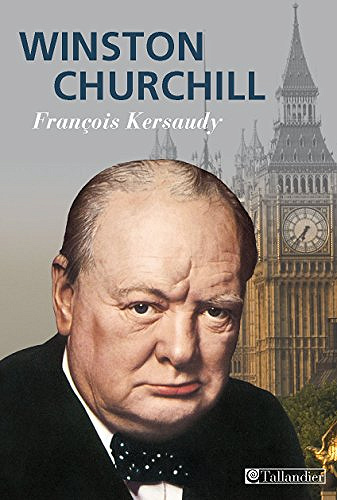 Winston Churchill - Francois Kersaudy