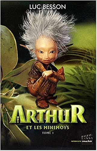 Luc Besson – Tome 1: Arthur et les Minimoys