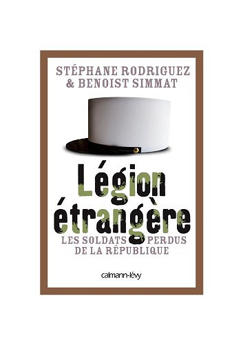 Legion etrangere - Benoist Simmat & Stéphane Rodriguez