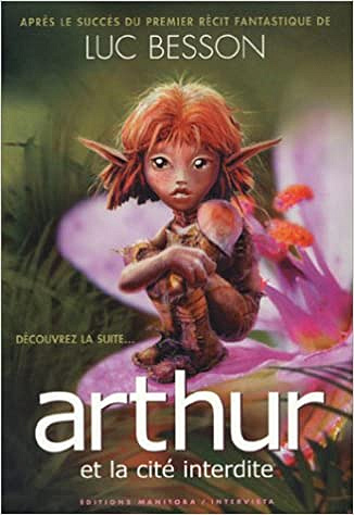 Luc Besson – Arthur et les Minimoys - Tome 2 : Arthur et la cité interdite