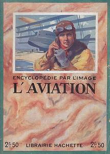 Encyclopedie par l’Image L’AVIATION 1924 Nombreuses ILLUSTRATIONS Photos BALLONS DIRIGEABLES AVIONS