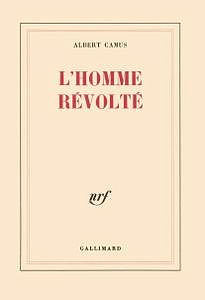 L’Homme révolté - Albert Camus