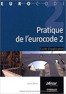 Pratique de l’eurocode 2 : Guide d’application - Jean Roux