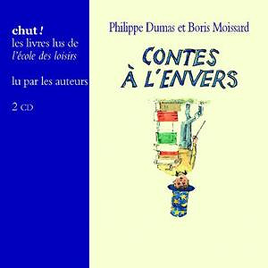 Contes à l’envers - Philippe Dumas, Boris Moissards