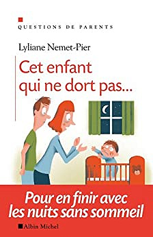 Cet enfant qui ne dort pas... : Pour en finir avec les nuits sans sommeil - Lyliane Nemet-Pier