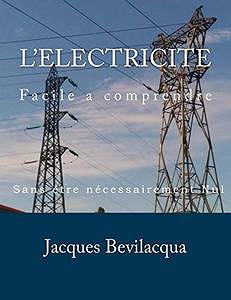 L’électricité: Facile à comprendre - Jacques Bevilacqua