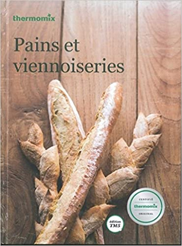 Pains et viennoiseries - Thermomix