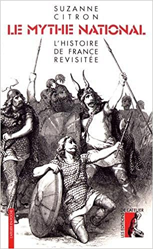 Le Mythe national: L’Histoire de France revisitée - Suzanne Citron