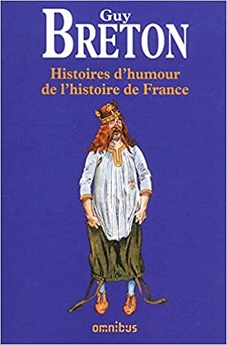 Histoires d’humour de l’Histoire de France - Guy Breton