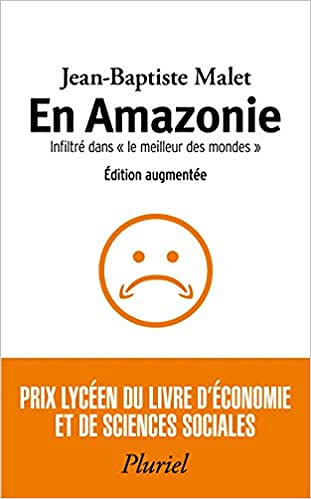 En Amazonie : infiltré dans le meilleur des mondes - Jean-Baptiste Malet