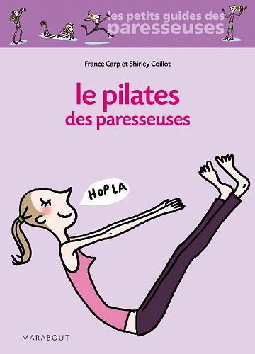 Le pilate des Paresseuses - France Carp et Shirley Coillot