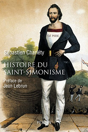 Histoire du Saint-simonisme - Sébastien CHARLETY (2018)