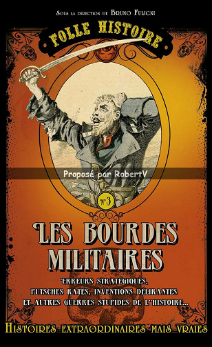 Folle Histoire - Tome 3 - Les bourdes militaires - Collectif