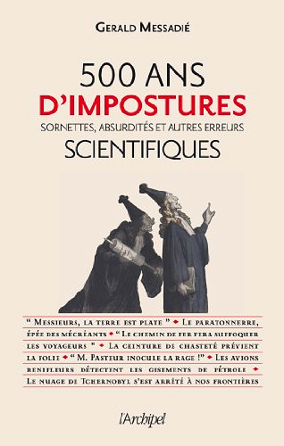 500 ans d’impostures scientifiques - Gerald Messadie