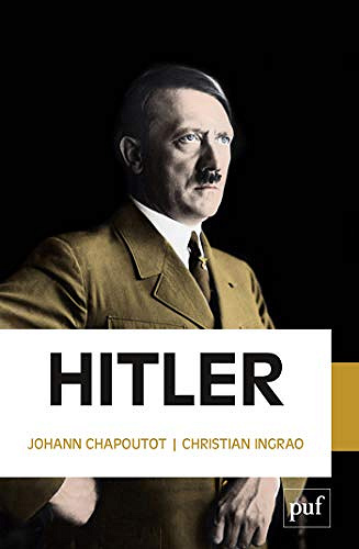 Hitler - Christian Ingrao & Johann Chapoutot (2018)
