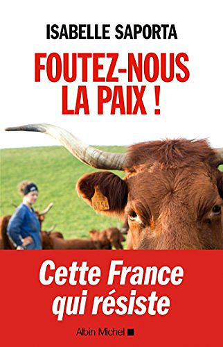Foutez-nous la paix ! - Isabelle Saporta