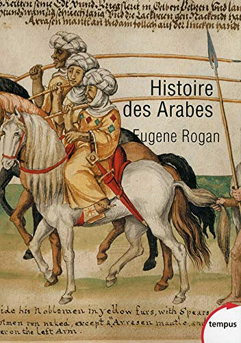 Histoire des Arabes - Eugene Rogan