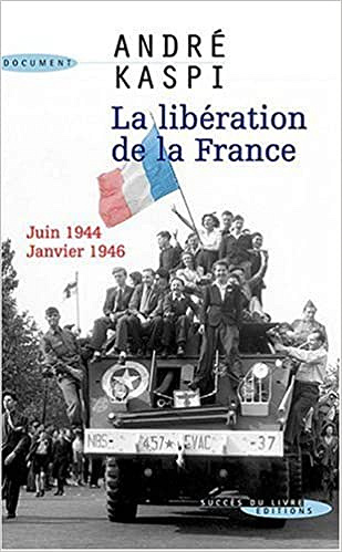 La libération de la France – André Kaspi