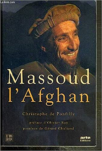 Massoud l’afghan - Christophe de Ponfilly