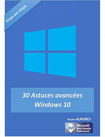 30 Astuces avancées Windows 10 - Azzam ALNIJRES (2019)
