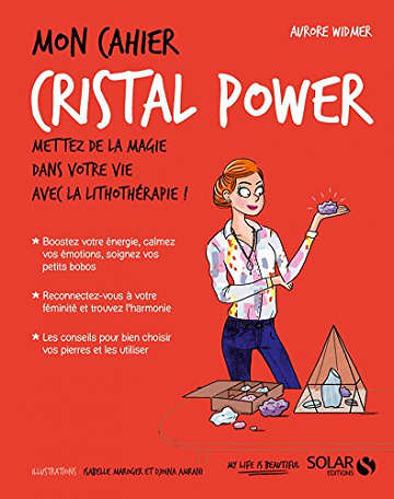 mon cahier Cristal power - Widmer Aurore (2018)