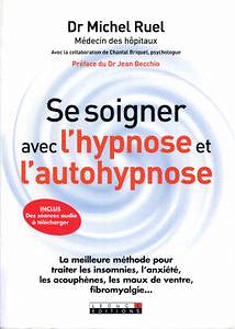 Se soigner avec l’hypnose et l’autohypnose - Michel Ruel