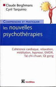 Comprendre et pratiquer les nouvelles psychothérapies - Claude Berghmans, Cyril Tarquinio