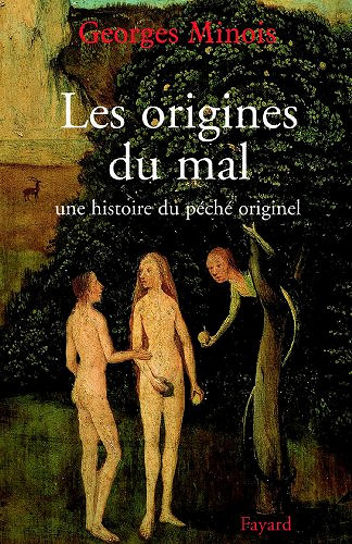 Les origines du mal: Une histoire du péché originel - Georges Minois