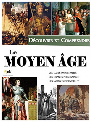 Le Moyen Âge: Découvrir et Comprendre - Gautier Lamy