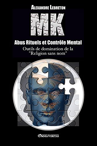 MK - Abus Rituels & Contrôle Mental - Alexandre Lebreton