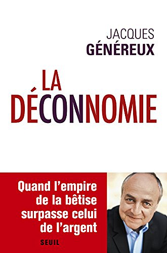 La Déconnomie - Jacques Genereux