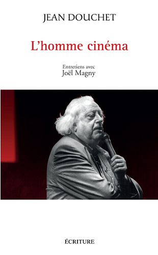 L’homme cinéma - Jean Douchet