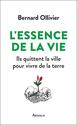 L’essence de la vie - Bernard Ollivier (2019)