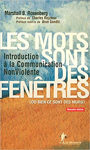 Les mots sont des fenetres (ou bien ce sont des murs) - Marshall B. Rosenberg