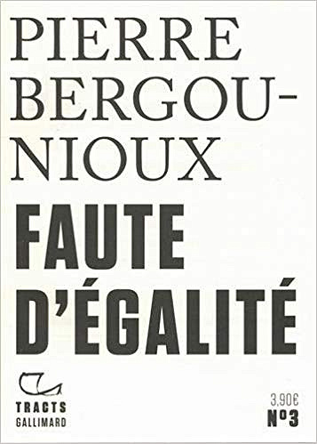 Faute d’égalité - Pierre Bergounioux (2019)