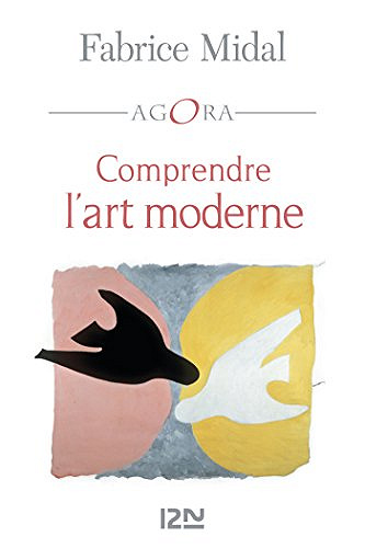 Comprendre l’art moderne - Fabrice Mida