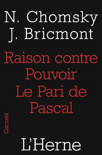 Raison contre pouvoir : Le pari de Pascal - Noam Chomsky et Jean Bricmont