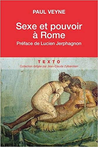 Sexe et pouvoir à Rome - Paul Veyne