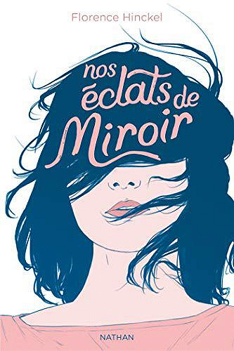Nos éclats de miroir - Florence Hinckel (2019)