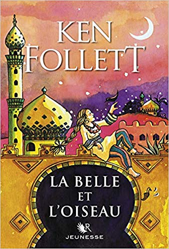 La Belle et l’Oiseau - Ken FOLLETT (2019)