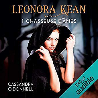 Cassandra O’Donnell - Léonora Kean 1 - Chasseuse d’âmes (2019)