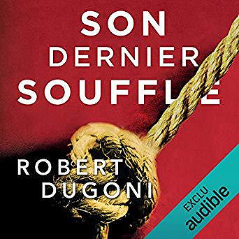 Robert Dugoni - Les enquêtes de Tracy Crosswhite 2 - Son dernier souffle