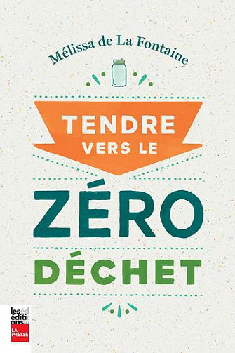 Tendre vers le zéro déchet - Mélissa de La Fontaine (2019)