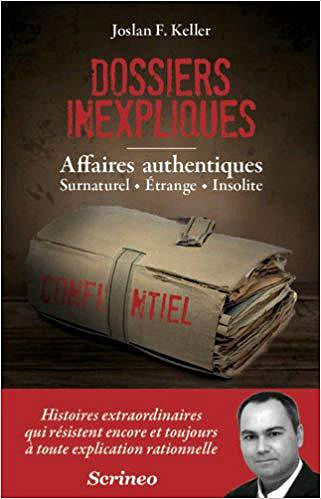 Dossiers Inexpliques - Joslan F. Keller